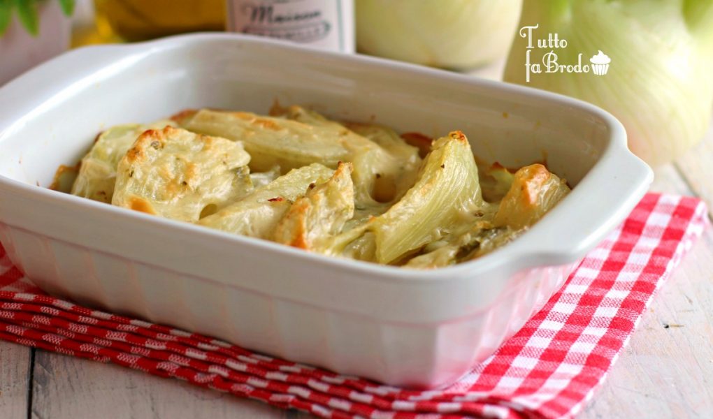 finocchi gratinati alla besciamella tutto fa brodo in cucina