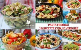 PASTA FREDDA 10 RICETTE CON LE VERDURE