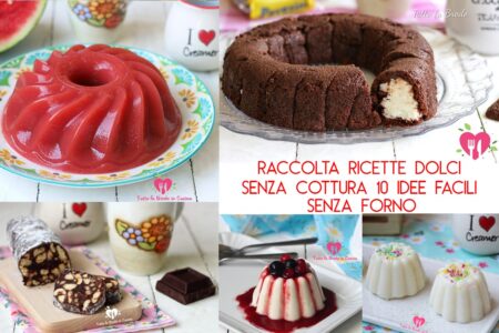 RACCOLTA RICETTE DOLCI SENZA COTTURA