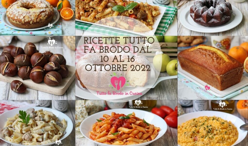 RICETTE TUTTO FA BRODO DAL 10 AL 16 OTTOBRE 2022