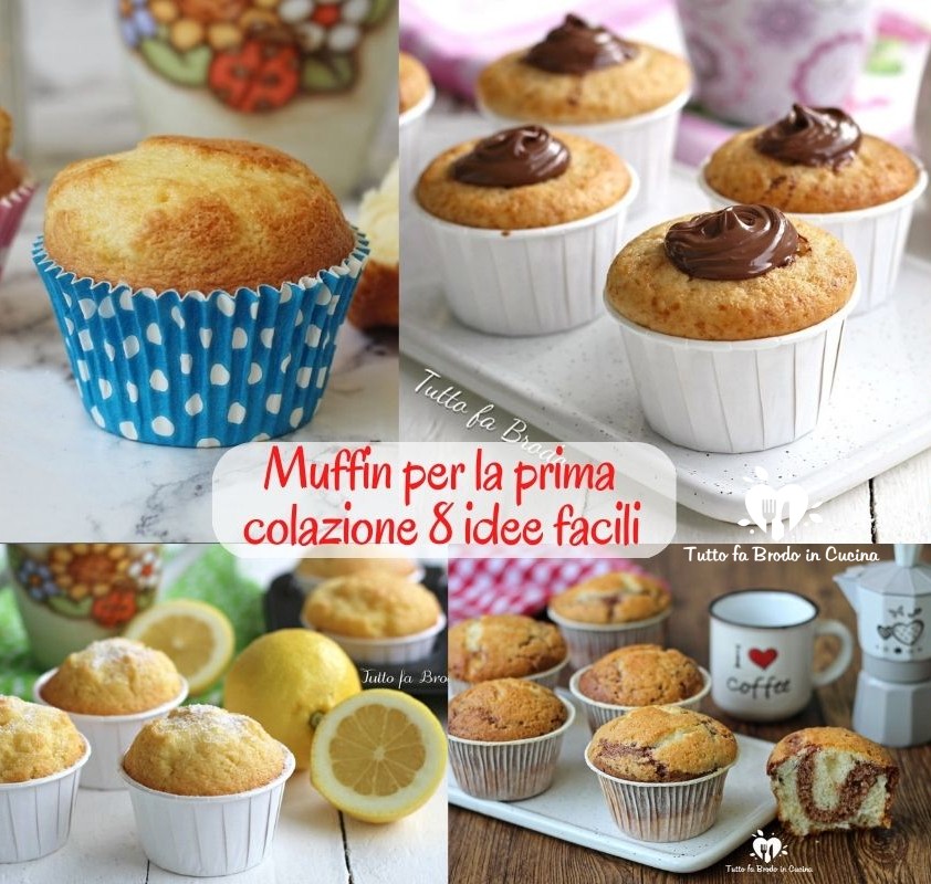 MUFFIN PER LA COLAZIONE 8 idee facili Tutto fa Brodo in Cucina