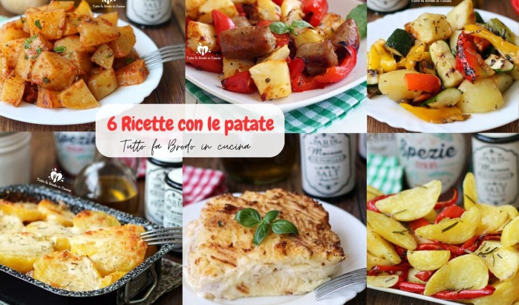 6 RICETTE CON LE PATATE